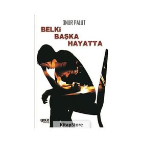 Belki Başka Hayatta - Onur Palut