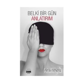Belki Bir Gün Anlatırım - Aylin Bendis