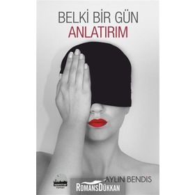 Belki Bir Gün Anlatırım - Aylin Bendis