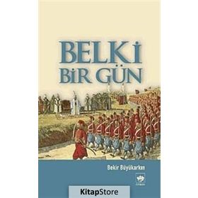 BELKI BIR GÜN - BEKIR BÜYÜKARKIN