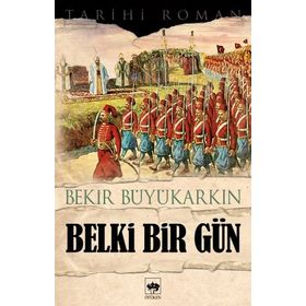 BELKI BIR GÜN - BEKIR BÜYÜKARKIN
