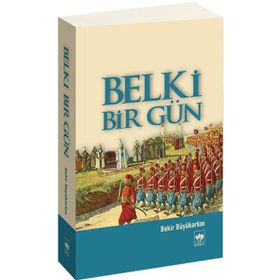 BELKI BIR GÜN - BEKIR BÜYÜKARKIN