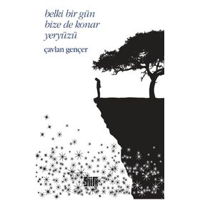 Belki Bir Gün Bize de Konar Yeryüzü - Çavlan Gençer