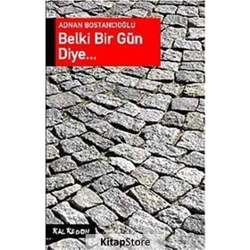 BELKI BIR GÜN DIYE - ADNAN BOSTANCIOĞLU