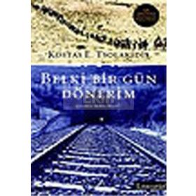 BELKI BIR GÜN DÖNERİM - KOSTAS E. TSOLAKIDIS