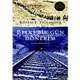 BELKI BIR GÜN DÖNERİM - KOSTAS E. TSOLAKIDIS