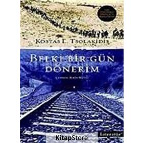 BELKI BIR GÜN DÖNERİM - KOSTAS E. TSOLAKIDIS
