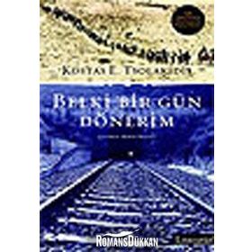 BELKI BIR GÜN DÖNERİM - KOSTAS E. TSOLAKIDIS