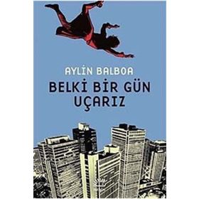Belki Bir Gün Uçarız - Aylin Balboa