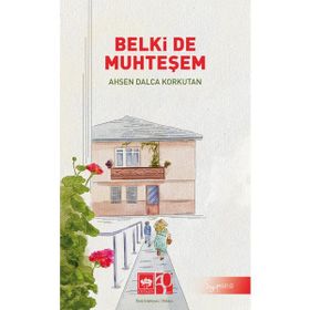 Belki De Muhteşem Ahsen Dalca Korkutan