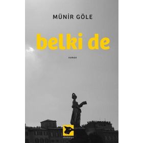 Belki De - Münir Göle