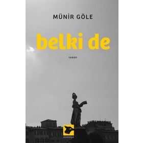 Belki De - Münir Göle