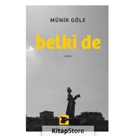 Belki De - Münir Göle