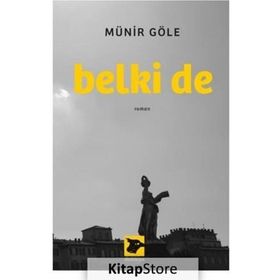 Belki De - Münir Göle
