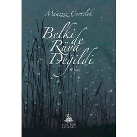 Belki de Rüya Değildi - Muazzez Çörtelek