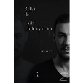 Belki De Şiir Bilmiyorum - Burak Kal