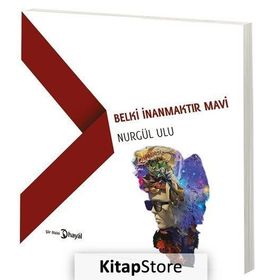 Belki İnanmaktır Mavi - Nurgül Ulu