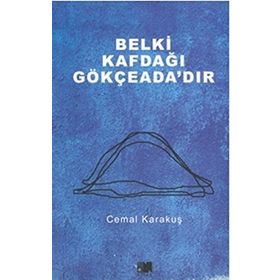 Belki Kafdağı Gökçeada’dır - Cemal Karakuş