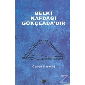 Belki Kafdağı Gökçeada’dır - Cemal Karakuş