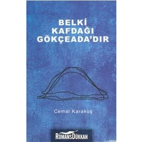 Belki Kafdağı Gökçeada’dır - Cemal Karakuş