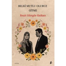 Belki Mutlu Oluruz Gitme Reşit Güngör Kalkan