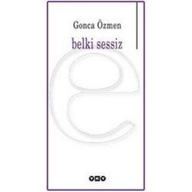BELKI SESSIZ - GONCA ÖZMEN