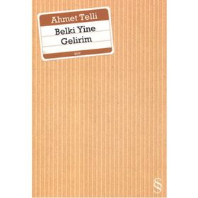 BELKI YINE GELIRIM - AHMET TELLI