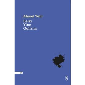 BELKI YINE GELIRIM - AHMET TELLI