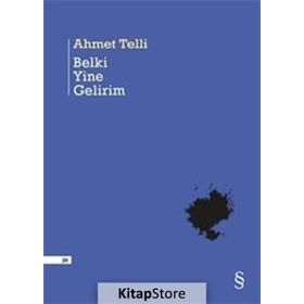 BELKI YINE GELIRIM - AHMET TELLI