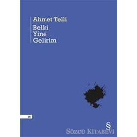 BELKI YINE GELIRIM - AHMET TELLI