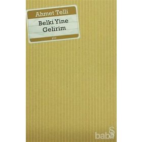 BELKI YINE GELIRIM - AHMET TELLI