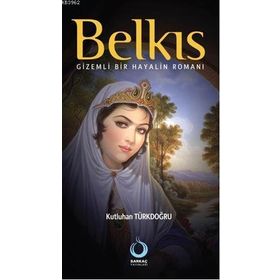 BELKIS GIZEMLI BIR HAYALIN ROMANI - KUTLUHAN TÜRKDOĞRU