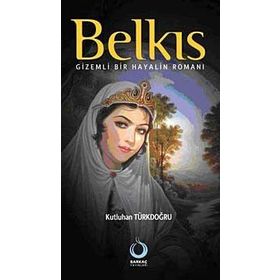 BELKIS GIZEMLI BIR HAYALIN ROMANI - KUTLUHAN TÜRKDOĞRU