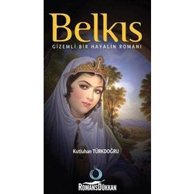 BELKIS GIZEMLI BIR HAYALIN ROMANI - KUTLUHAN TÜRKDOĞRU