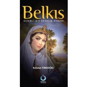 BELKIS GIZEMLI BIR HAYALIN ROMANI - KUTLUHAN TÜRKDOĞRU