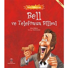 Bell ve Telefonun Bilimi - Bilimin Patlama Çağı - Brian Williamson