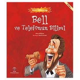 Bell ve Telefonun Bilimi - Bilimin Patlama Çağı - Brian Williamson