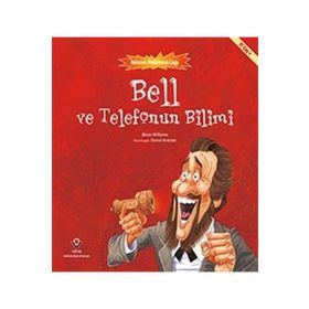 Bell ve Telefonun Bilimi - Bilimin Patlama Çağı - Brian Williamson