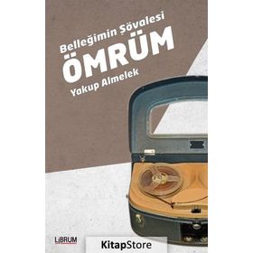 Belleğimin Şövalesi Ömrüm - Yakup Almelek