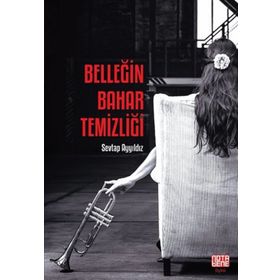 Belleğin Bahar Temizliği - Sevtap Ayyıldız