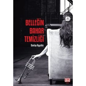 Belleğin Bahar Temizliği - Sevtap Ayyıldız