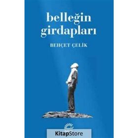 Belleğin Girdapları - Behçet Çelik