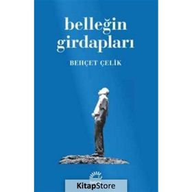 Belleğin Girdapları - Behçet Çelik