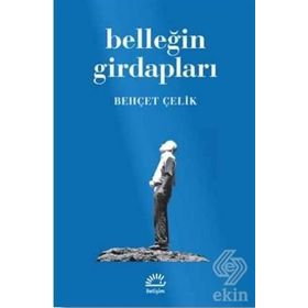 Belleğin Girdapları - Behçet Çelik
