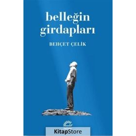 Belleğin Girdapları - Behçet Çelik