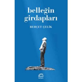 Belleğin Girdapları - Behçet Çelik