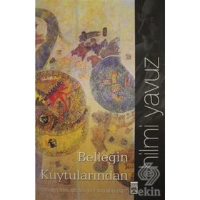 BELLEĞİN KUYTULARINDAN - HILMI YAVUZ