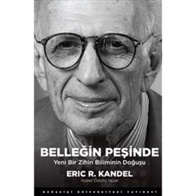 Belleğin Peşinde - Eric R. Kandel