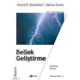BELLEK GELİŞTİRME UNUTMAYI UNUTUN - ROLAND R. GEISSELHART;MARION ZERBST