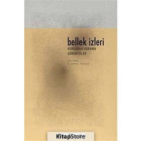 BELLEK İZLERİ (DVD HEDIYELI) KURGUDAN KURAMA GÖRÜNTÜLER - AYLIN SAYIN;AYŞEGÜL TAŞITMAN;BEKIR DÜZCAN;EZGI BAKÇAY;GÜLNUR ELÇİK;HANDE TOPALOĞLU;MEHMET ŞİRAY;SABA